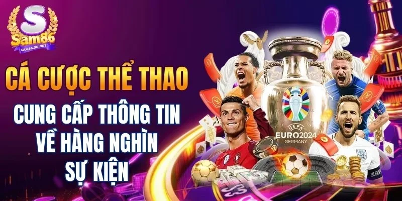 Cá cược thể thao cung cấp thông tin về hàng nghìn sự kiện