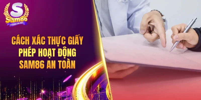 Cách xác thực giấy phép hoạt động SAM86 an toàn