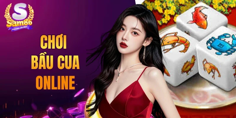 Chơi Bầu Cua Online