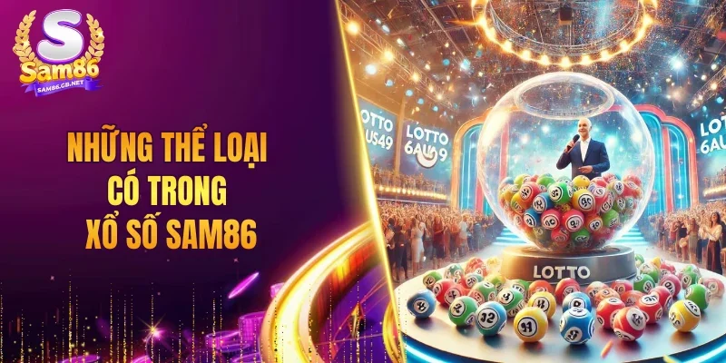 Những thể loại có trong xổ số SAM86