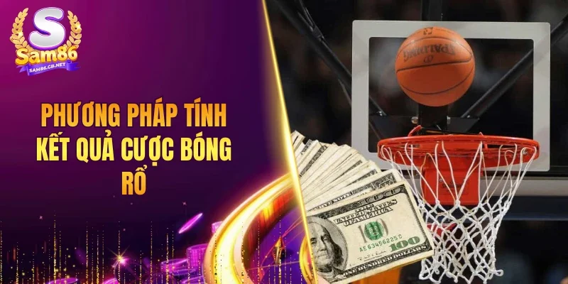 Phương pháp tính kết quả cược bóng rổ