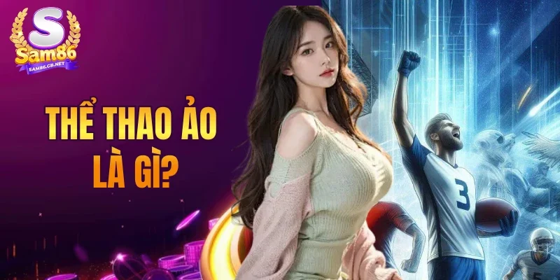 Thể Thao Ảo Là Gì?